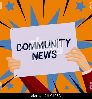 Sign displaying Community News. Conceptual photo news coverage that typically focuses on city neighborhoods Hands Holding Paper Showing New Ideas Stock Photo