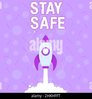 Text showing inspiration Stay Safe. Internet Concept secure from threat of danger, harm or place to keep articles Illustration Of Rocket Ship Stock Photo