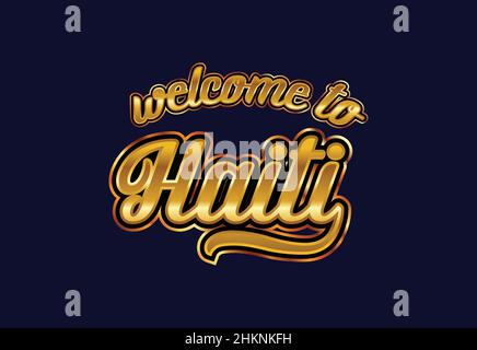 Welcome To Haiti Word Text Creative Font Design Illustration. Welcome sign Stock Vector