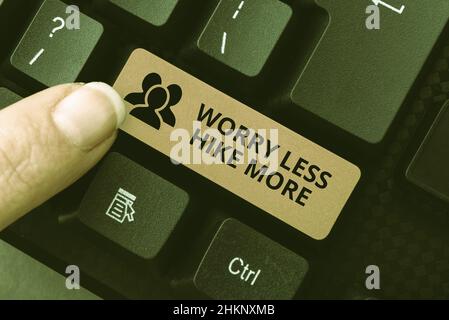 Text caption presenting Worry Less Hike More. Business idea Worry Less Hike More Abstract Reasearching Old Online Articles, Creating Copies Of Stock Photo