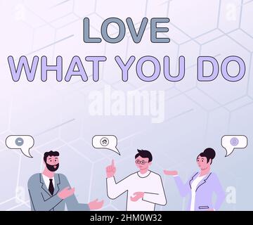 Inspiration showing sign Love What You Do. Word Written on Make things that you like enjoy with positive attitude Partners Chatting Building New Stock Photo