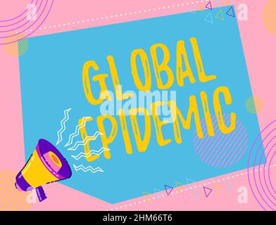 Hand writing sign Global Epidemic. Concept meaning a rapid spread of a communicable disease over a wide geographic area Illustration Of A Loud Stock Photo