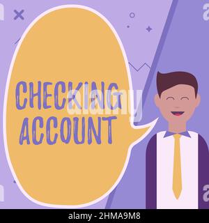 Hand writing sign Checking Account. Business approach bank account that allows you easy access to your money Illustration Of Businessman Presenting