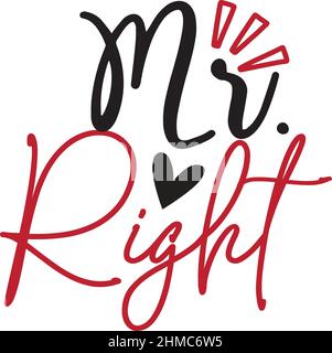 mr right valentines day t shirt monogram text vector template Stock Vector