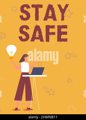 Text sign showing Stay Safe. Word for secure from threat of danger, harm or place to keep articles Illustration Of Girl Using Laptop Having Ideas And Stock Photo