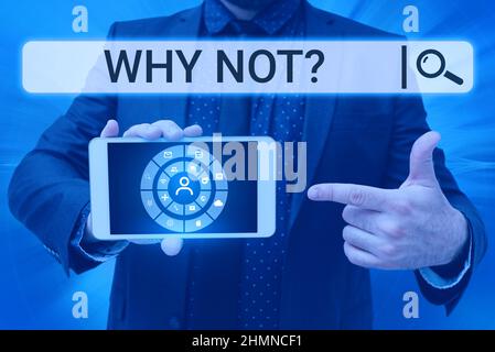 Conceptual display Why Notquestion. Concept meaning Why Notquestion Man holding Screen Of Mobile Phone Showing The Futuristic Technology. Stock Photo