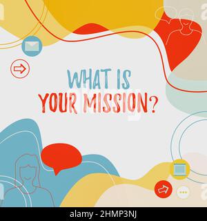 Sign displaying What Is Your Mission Question. Conceptual photo What Is Your Mission Question Illustration Couple Speaking In Chat Cloud Exchanging Stock Photo