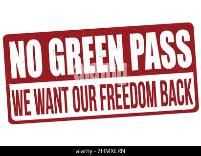 No green pass. We want our freedom back grunge rubber stamp on white background, vector illustration Stock Vector