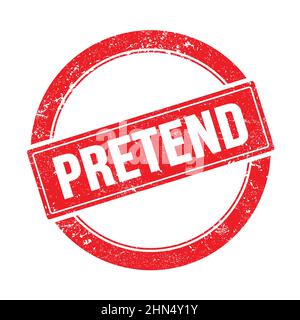 PRETEND text on red grungy rectangle stamp sign Stock Photo Alamy