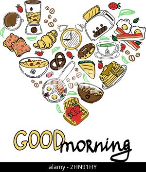Hand drawn doodle style products and appliances. Heart-shaped elements. Handwritten inscriptions. Good morning breakfast. Flat vector style. Stock Vector
