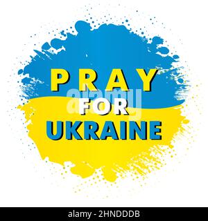 Pray for Ukraine, brush and ink grunge flag. International protest - Stop Russian aggression against Ukraine. Vector illustration Stock Vector
