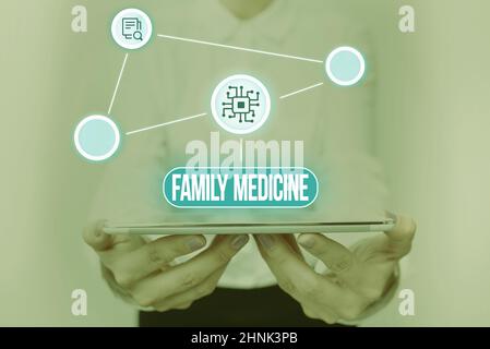 Hand writing sign Family Medicine, Conceptual photo designed to provide  basic healthcare to family members Lady In Uniform Standing Holding Tablet  Sho Stock Photo - Alamy