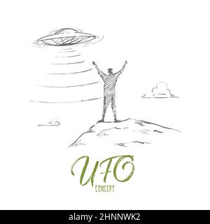 Vector hand drawn UFO concept sketch. Man standing with raised hands greeting flying UFO. Lettering UFO concept Stock Photo