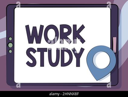 Conceptual caption Work Study. Word Written on college program that enables students to work parttime Computer Tablet Drawing With Clear Touch Screen And Location Pin. Stock Photo
