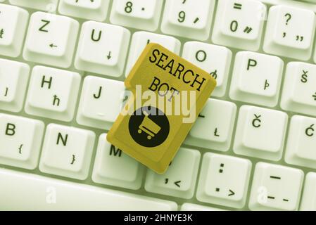 Sign displaying Search Bot, Business idea a program that runs automated tasks over the Internet or network Creating New Typing Game Concept, Abstract Stock Photo