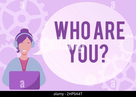 Text showing inspiration Who Are You Question, Business approach asking a person identity or personal information Lady Call Center Illustration With H Stock Photo