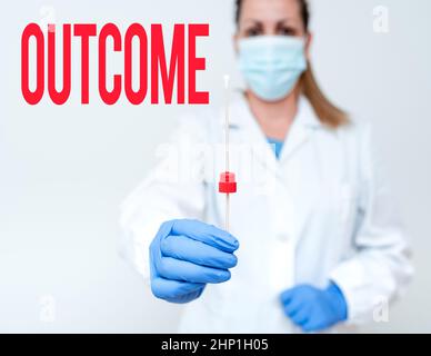 Sign displaying Outcome, Conceptual photo the final result of something or how the way things end up Presenting And Analyzing Medical Specimen Display Stock Photo