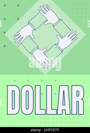 Hand writing sign Dollar, Business idea a piece of paper money worth one dollar Federal Reserve note Four Hands Connected Holding Arms Together Showin Stock Photo