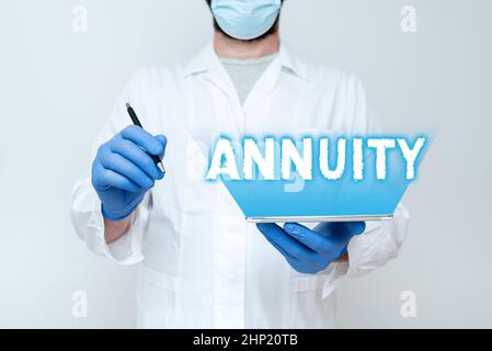 Text showing inspiration Annuity, Business concept fixed sum of money paid to someone each year Series of payments Scientist Demonstrating New Technol Stock Photo