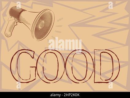 Conceptual display Good, Business approach Appropriate to a certain purpose Expressing approval showing kindness Illustration Of A Loud Megaphones Spe Stock Photo