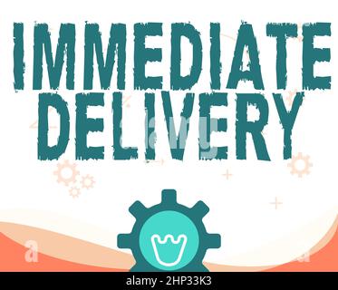Text showing inspiration Immediate Delivery. Business idea Send it Now ...