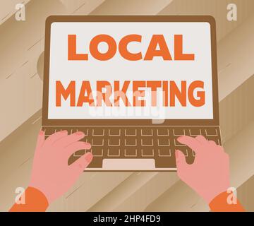 Sign displaying Local Marketing, Business overview A local business where a product buy and sell in area base Illustration Of A Busy Hand Working On L Stock Photo