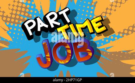 Part-Time Job. Comic book word text on abstract comics background. Stock Vector