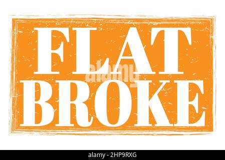 FLAT BROKE, words written on orange grungy stamp sign Stock Photo