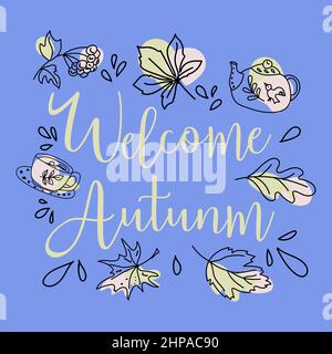 Autumn banner. Elements around the lettering Welcome Autumn. Teapot, cup, autumn leaves and raindrops. The vector is made in the style of doodle. Suit Stock Vector