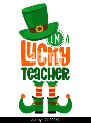 One lucky teacher - funny St Patrick's Day inspirational lettering design for posters, flyers, t-shirts, cards, invitations, stickers, banners, gifts. Stock Vector