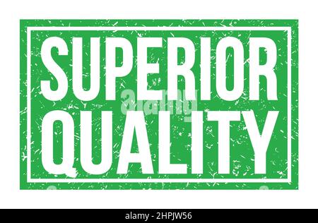 SUPERIOR QUALITY, words written on green rectangle stamp sign Stock Photo