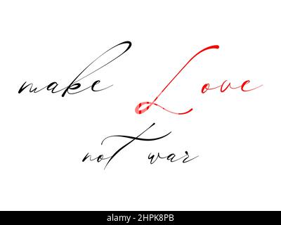 Make love not war hand drawn vector illustration. Black red antiwar slogan encouraging love peace. Lettering phrase. Motivational quote white Stock Photo