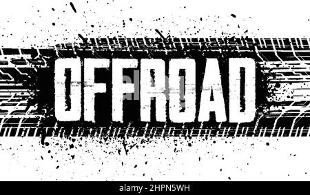 Off-road black and white grunge banner with tire marks in grunge style. Hand drawn grunge lettering text with Tire tracks Stock Vector