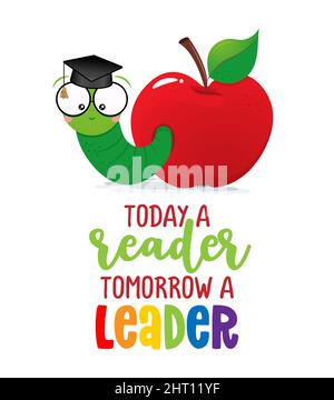 Today a reader, tomorrow a leader - Smart worm, students, in red apple wit graduate cap. Cute catterpillar character. Hand drawn doodle for kids. Stock Vector