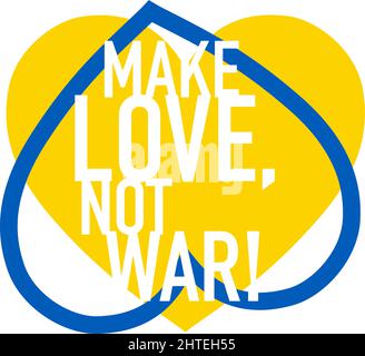 Make Love not War lettering on two hearts icons. Support icon for people in Kyiv and Ukraine. Stay Strong together. Patriotic symbol, icon.-Supplement Stock Vector