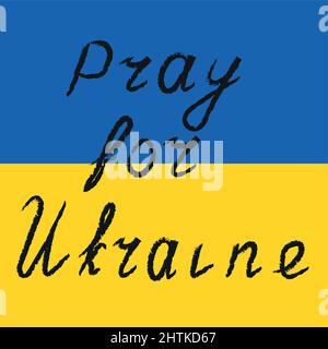 Pray for Ukraine, Ukrainian flag. Save Ukraine from Russia. Pray for peace in Ukraine. Stock Vector