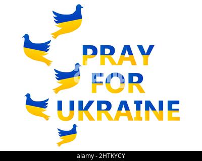 Pray for Ukraine. Stop the war. Pigeons and text with Ukraine flag isolated on white background. Doves of peace. Design for posters and banners agains Stock Vector