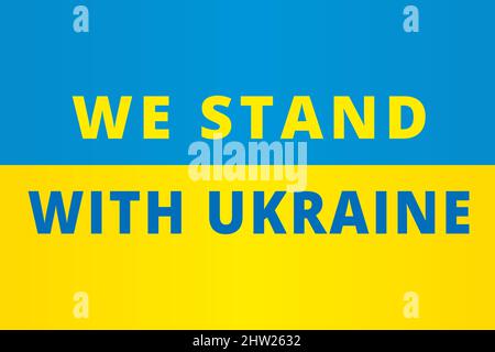 We stand with Ukraine, lettering on national flag. Stop Russian aggression against the Ukrainian people. Vector illustration Stock Vector