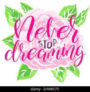 never stop dreaming. Vector hand-drawn calligraphy Stock Vector