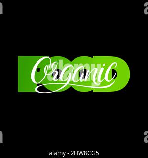Organic food inscription. HandLettering vector quote Stock Vector