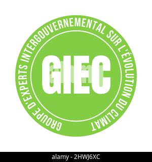 Intergovernmental panel on climate change symbol in France called GIEC groupe d'experts intergouvernemental sur l'evolution du climat in french langua Stock Photo