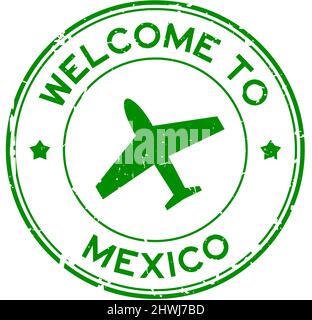 Grunge green welcome to Mexico word with airplane icon round rubber seal stamp on white background Stock Vector