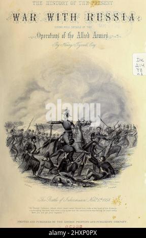 The Battle of Inkerman was fought during the Crimean War on 5 November 1854 between the allied armies of Britain and France against the Imperial Russian Army. The battle broke the will of the Russian Army to defeat the allies in the field, and was followed by the siege of Sevastopol. The role of troops fighting mostly on their own initiative due to the foggy conditions during the battle has earned the engagement the name 'The Soldier's Battle' the Crimean War (1853-1856), from the book ' The history of the present war with Russia : giving full details of the operations of the allied armies ' b Stock Photo