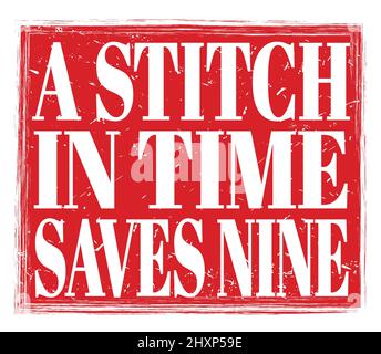 A STITCH IN TIME SAVES NINE, written on red grungy stamp sign Stock Photo