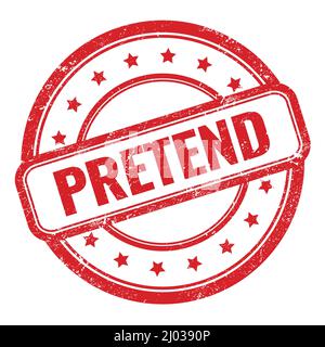 PRETEND text on red grungy rectangle stamp sign Stock Photo Alamy