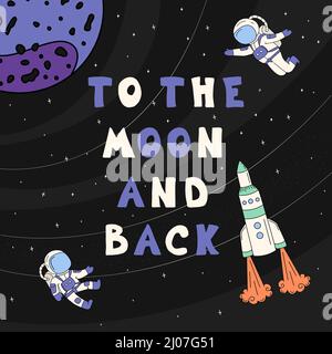 Flat vector illustration in doodle style with astronauts, rocket and moon. Inscription TO THE MOON AND BACK. Drawn by hand. Stock Vector