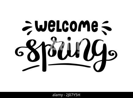 Welcome spring lettering. Seasonal quote. Hand drawn vector illustration Stock Vector