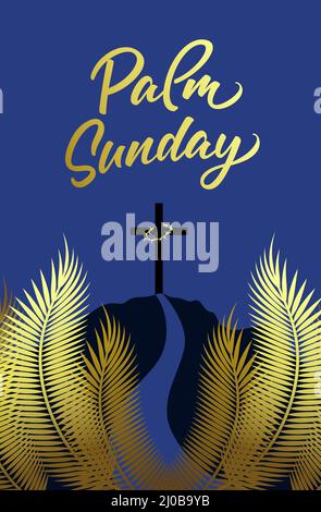 Palm Sunday, Hosanna in the Highest vector congrats. Golden palm leaves, Via Dolorosa - Calvary way of Jesus Christ, religious cross with crown of tho Stock Vector