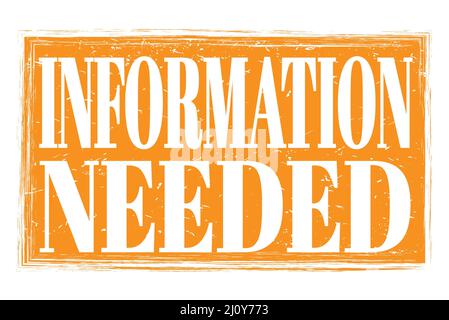 INFORMATION NEEDED, words written on orange grungy stamp sign Stock Photo