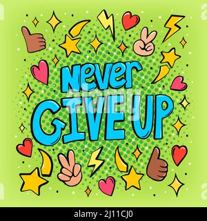 Never Give Up hand drawn pop art poster in retro comic style, motivational inspirational word bubble Stock Vector